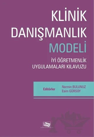 Klinik Danışmanlık Modeli – Esim Gürsoy, Nermin Bulunuz – Anı Yayıncılık kitap kapağı