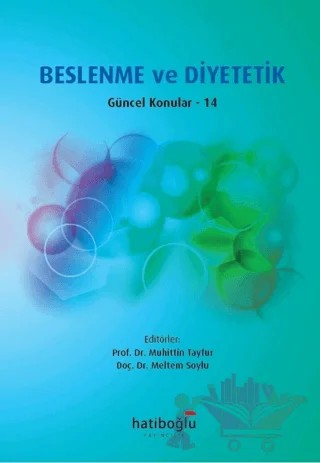 Beslenme ve Diyetetik Güncel Konular - 14 – Muhittin Tayfur, Meltem Soylu – Hatiboğlu Yayınları kitap kapağı