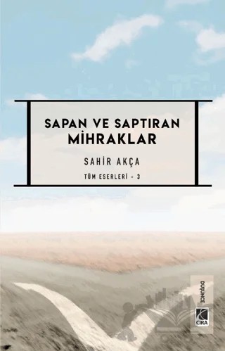 Sapan ve Saptıran Mihraklar – Sahir Akça – Çıra Yayınları kitap kapağı