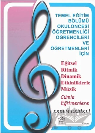 Eğitsel Ritmik Dinamik Etkinliklerle Müzik – Erdem Gedikli – Ezgi Kitabevi Yayınları kitap kapağı
