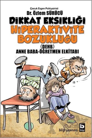 Dikkat Eksikliği Hiperaktivite Bozukluğu – Özlem Sürücü – Bilgi Yayınevi kitap kapağı