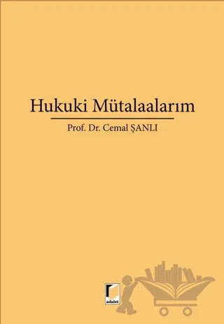 Hukuki Mütalaalarım – Cemal Şanlı – Adalet Yayınevi kitap kapağı