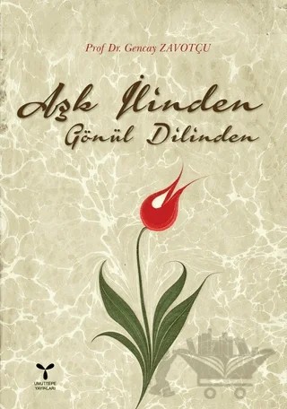 Aşk İlinden Gönül Dilinden – Gencay Zavotçu – Umuttepe Yayınları kitap kapağı