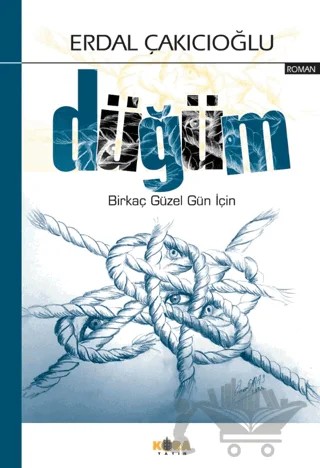 Düğüm – Erdal Çakıcıoğlu – Kora Yayın kitap kapağı