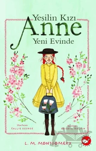 Yeşilin Kızı Anne Yeni Evinde – L. M. Montgomery, Lucy Maud Montgomery – Beyaz Balina Yayınları kitap kapağı