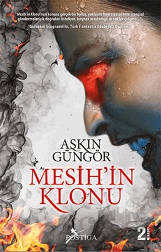 Mesih’in Klonu – Aşkın Güngör – Postiga Yayınları kitap kapağı