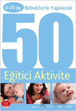 0 - 20 Ay Bebeklerle Yapılacak 50 Eğitici Aktivite – Sally Featherstone – Mikado Yayınları kitap kapağı