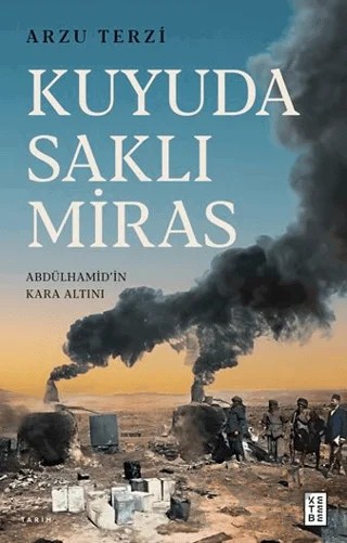 Kuyuda Saklı Miras – Arzu Terzi – Ketebe Yayınları kitap kapağı
