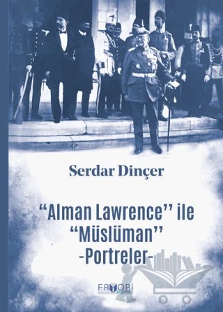 Alman Lawrence ile Müslüman Portreler – Serdar Dinçer – Favori Yayınları kitap kapağı