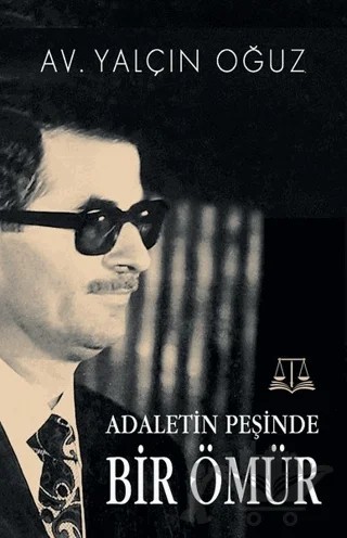 Adaletin Peşinde Bir Ömür – Yalçın Oğuz – Tunç Yayıncılık kitap kapağı