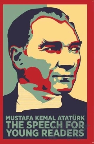 The Speech For Young Readers (Gençler İçin Nutuk) – Mustafa Kemal Atatürk – Dante Kitap kitap kapağı
