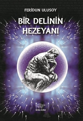 Bir Delinin Hezeyanı – Feridun Ulusoy – Ürün Yayınları kitap kapağı