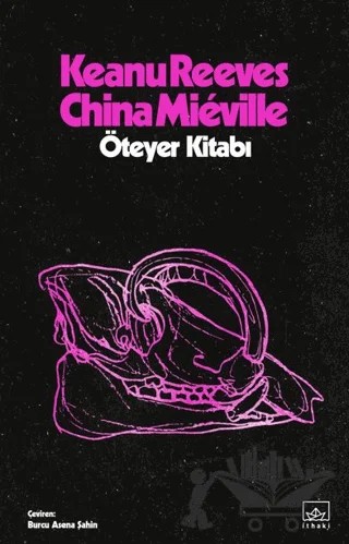 Öteyer Kitabı – Keanu Reeves, China Mieville – İthaki Yayınları kitap kapağı