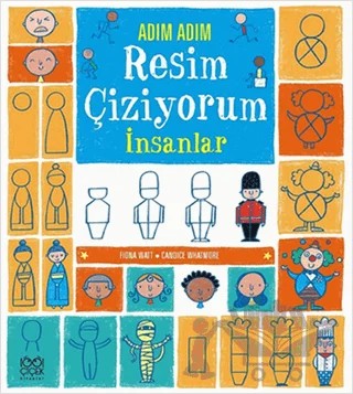 Adım Adım Resim Çiziyorum - İnsanlar – Candice Whatmore, Fiona Watt – 1001 Çiçek Kitaplar kitap kapağı