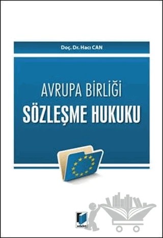 Avrupa Birliği Sözleşme Hukuku – Hacı Can – Adalet Yayınevi kitap kapağı