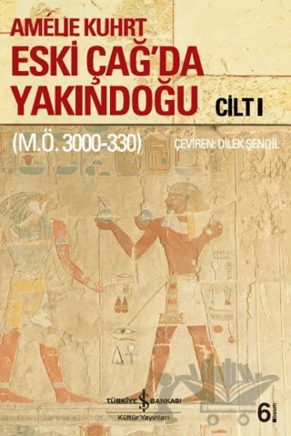 Eski Çağ'da Yakındoğu Cilt: 1 – Amelie Kuhrt – İş Bankası Kültür Yayınları kitap kapağı