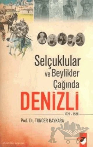 Selçuklular ve Beylikler Çağında Denizli – Tuncer Baykara – IQ Kültür Sanat Yayıncılık kitap kapağı