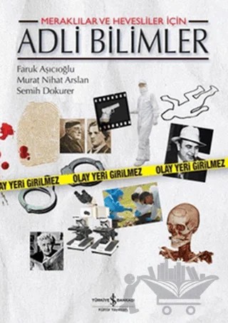 Adli Bilimler – Faruk Aşıcıoğlu, Murat Nihat Arslan, Semih Dokurer – İş Bankası Kültür Yayınları kitap kapağı