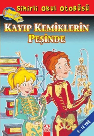 Sihirli Okul Otobüsü: Kayıp Kemiklerin Peşinde – Bruce Degen – Altın Kitaplar kitap kapağı