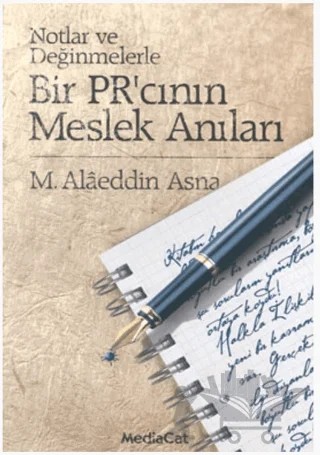 Bir PR’cının Meslek Anıları Notlar ve Değerlendirmelerle – Alaeddin Asna – MediaCat Kitapları kitap kapağı