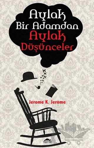 Aylak Bir Adamdan Aylak Düşünceler – Jerome K. Jerome – Maya Kitap kitap kapağı