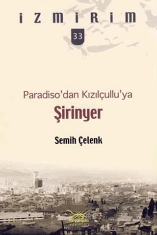 Paradiso’dan Kızılçullu’ya Şirinyer – Semih Çelenk – Heyamola Yayınları kitap kapağı