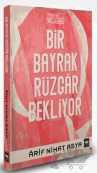 Bir Bayrak Rüzgâr Bekliyor (Bez Cilt - Şömizli) – Arif Nihat Asya – Ötüken Neşriyat kitap kapağı