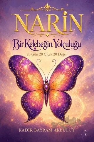 Narin Bir Kelebeğin Yolculuğu – Kadir Bayram Akbulut – İkinci Adam Yayınları kitap kapağı