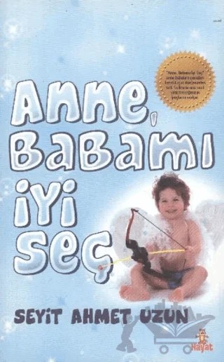 Anne Babamı İyi Seç – Seyit Ahmet Uzun – Hayat Yayınları kitap kapağı