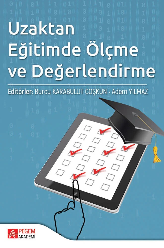Uzaktan Eğitimde Ölçme ve Değerlendirme – Burcu Karabulut Coşkun, Akça Okan Yüksel, Arif Akçay, Bilge Öztürk – Pegem Akademi Yayıncılık kitap kapağı