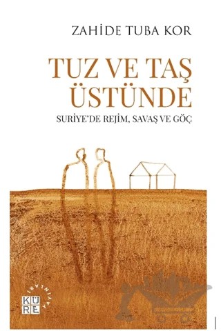 Tuz ve Taş Üstünde – Zahide Tuba Kor – Küre Yayınları kitap kapağı