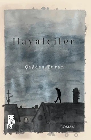 Hayalciler – Çağdaş Turan – Edebiyatist kitap kapağı