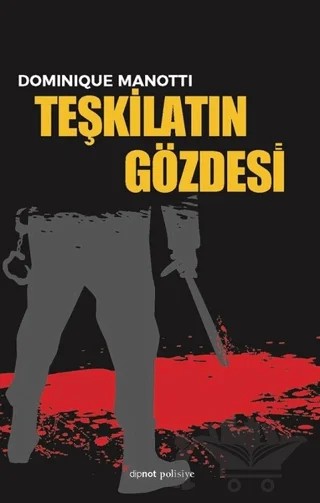 Teşkilatın Gözdesi – Dominique Manotti – Dipnot Yayınları kitap kapağı