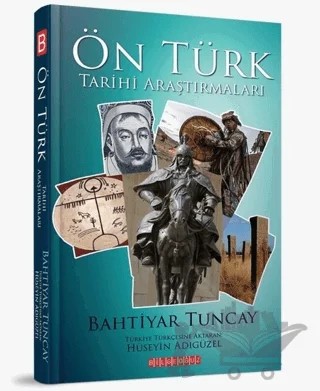 Ön Türk Tarihi Araştırmaları – Bahtiyar Tuncay – Bilgeoğuz Yayınları kitap kapağı