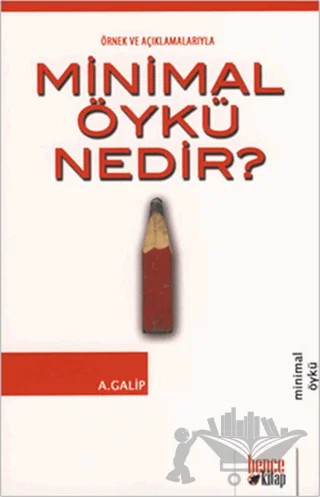 Örnek ve Açıklamalarıyla Minimal Öykü Nedir – A. Galip – Bencekitap kitap kapağı