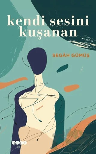 Kendi Sesini Kuşanan – Segah Gümüş – Hece Yayınları kitap kapağı