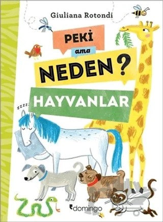 Peki Ama Neden? - Hayvanlar – Giuliana Rotondi – Domingo Yayınevi kitap kapağı