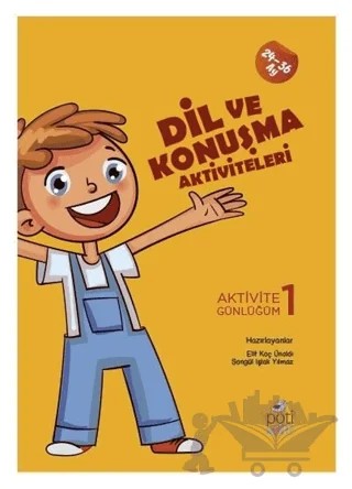 Dil ve Konuşma Aktiviteleri - Aktivite Günlüğüm 1 – Elif Koç Ünaldı, Songül Işlak Yılmaz – Pötikare Yayıncılık kitap kapağı