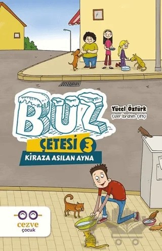 Buz Çetesi 3 - Kiraza Asılan Ayna – Yücel Öztürk – Cezve Çocuk kitap kapağı