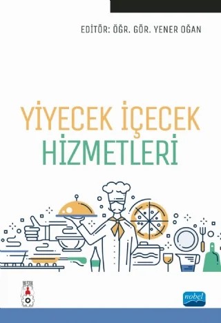 Yiyecek İçecek Hizmetleri – Adem Ademoğlu, Ali Solunoğu, Anıl Akay, Ceyhun Akyol, Cihan Canbolat, Emrah Örgün, Engin Pulluk, Erol Taşkın, İbrahim Çekiç, Nihan Yarmacı, Savaş Böyükyılmaz, Yener Oğan – Nobel Akademik Yayıncılık kitap kapağı