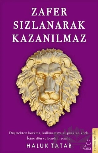 Zafer Sızlanarak Kazanılmaz – Haluk Tatar – Destek Yayınları kitap kapağı
