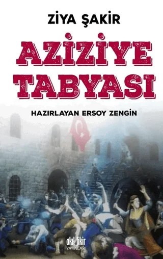 Aziziye Tabyası – Ziya Şakir – Akıl Fikir Yayınları kitap kapağı