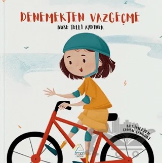 Denemekten Vazgeçme – Buse Telli Aydıner – Mahlas Çocuk Yayınları kitap kapağı