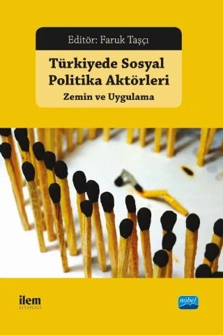 TÜRKİYE’DE SOSYAL POLİTİKA AKTÖRLERİ: Zemin ve Uygulama – Faruk Taşçı – İLEM Yayınları kitap kapağı