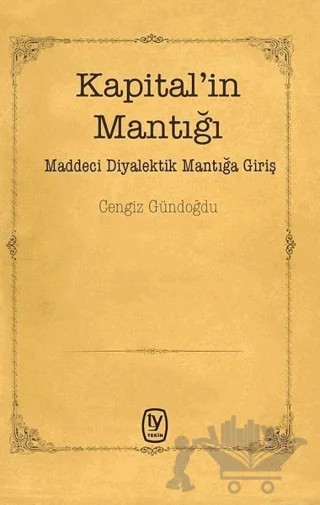 Kapital’in Mantığı – Cengiz Gündoğdu – Tekin Yayınevi kitap kapağı