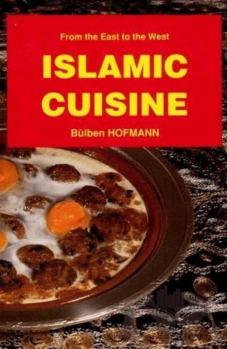 Islamic Cuisine (İngilizce) – Bülben Hofmann – Çağrı Yayınları kitap kapağı