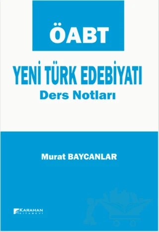 ÖABT Yeni Türk Edebiyatı Ders Notları – Murat Baycanlar – Karahan Kitabevi kitap kapağı