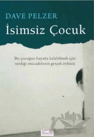 İsimsiz Çocuk – Dave Pelzer – Koridor Yayıncılık kitap kapağı