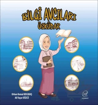 Bilgi Avcıları Üsküdar – Orhan Kemal Kocabaş, Ali Yasar Düzcü – Çizge Yayınevi kitap kapağı