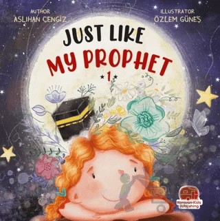 Just Lıke My Prophet 1 – Aslıhan Cengiz – Karavan Çocuk Yayınları kitap kapağı